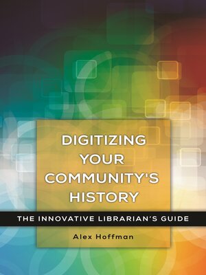 cover image of Digitizing Your Community's History